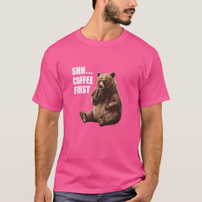 Grumpy Bear Sprichwort Shh Coffee First Funny & Ni T-Shirt (Vorderseite)