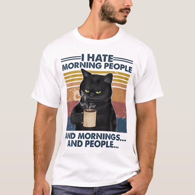 Grumpy Black Cat Drink Kaffee ich Hasse Morgenstun T-Shirt (Vorderseite)