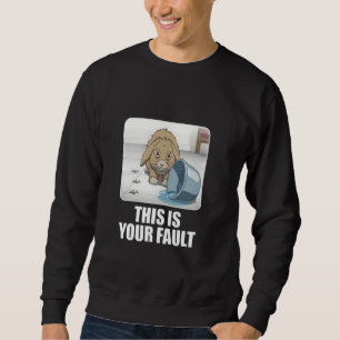 Grumpy Bunny DAS IST DEINE SCHULD Pet Lover Lustig Sweatshirt