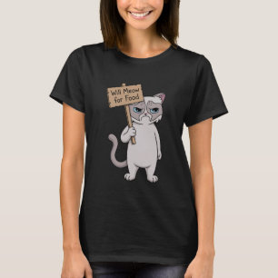 Grumpy Cat - Wird miauen für Futter T-Shirt
