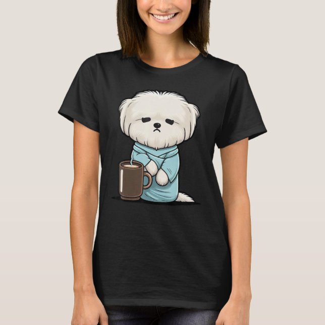 Grumpy Coffee  Dog on Coffee Maltese dog T-Shirt (Vorderseite)