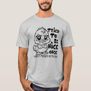 Grumpy Duck Funny Zitat "versucht, netter Spaß zu  T-Shirt