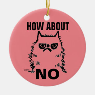 Grumpy Katze lustige Weihnachtsschmuck, Wie wäre e Keramik Ornament