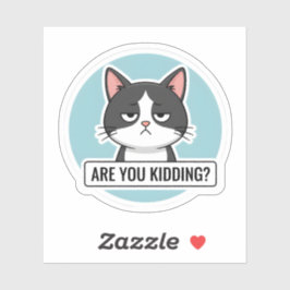 Grumpy Meme Cat – “Are You Kidding?” Funny Cat Aufkleber
