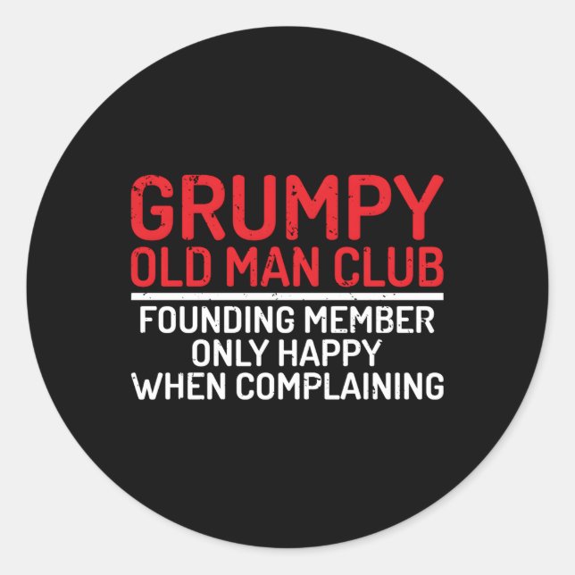 Grumpy Old Club Gründungsmitglied nur Happy Compla Runder Aufkleber (Vorderseite)