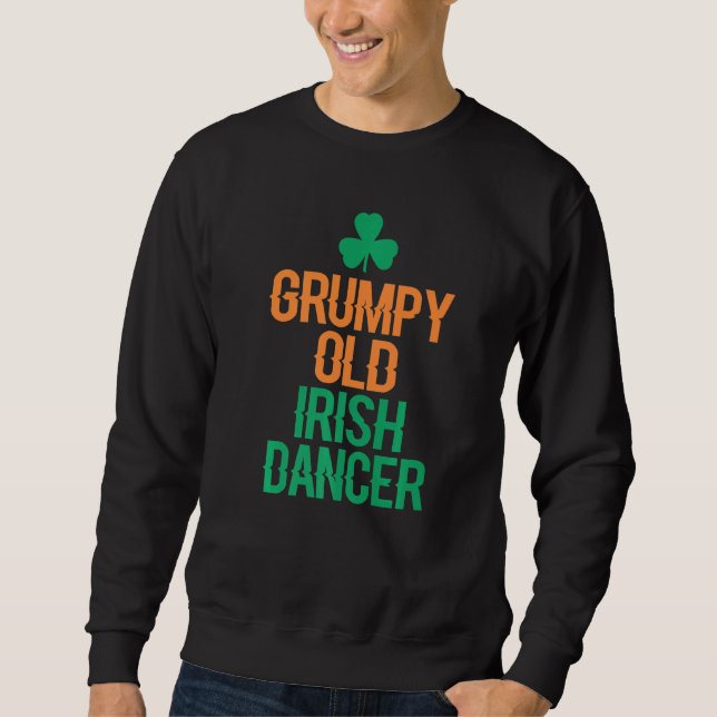 Grumpy Old Irish Dancer Sweatshirt (Vorderseite)