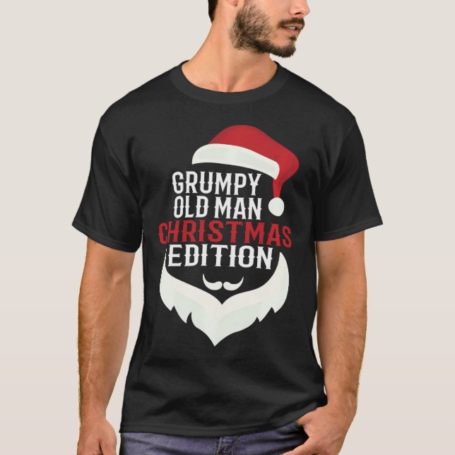 Grumpy Old Man Christmas Edition Funny Santa Holid T-Shirt (Vorderseite)