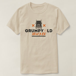 Grumpy Old Trucker - Funny Quote für LKW-Fahrer T-Shirt