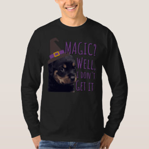 Grumpy Rottweiler Magie Gut, ich verstehe es T-Shirt
