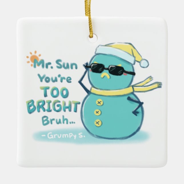 Grumpy S. Illustration: Mr. Sun Sie sind zu hell Keramikornament (Vorderseite)
