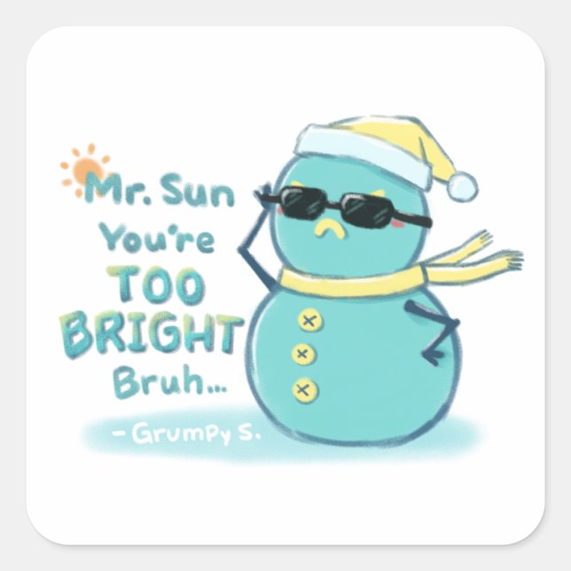 Grumpy S. Illustration: Mr. Sun Sie sind zu hell Quadratischer Aufkleber (Vorderseite)