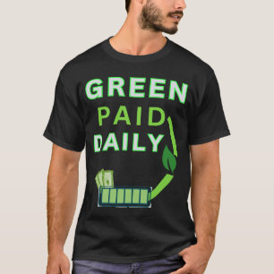 Grün Bezahlt Täglich T-Shirt