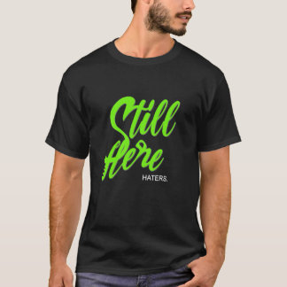 Grün ist immer noch hier. Hater. Grüne Grafik T-Shirt