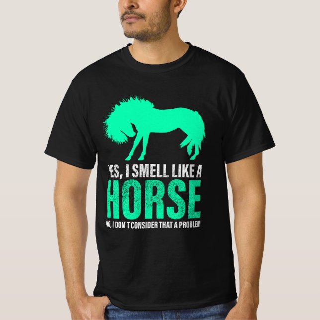 Grün Ja, ich rieche wie ein Pferd T-Shirt (Vorderseite)