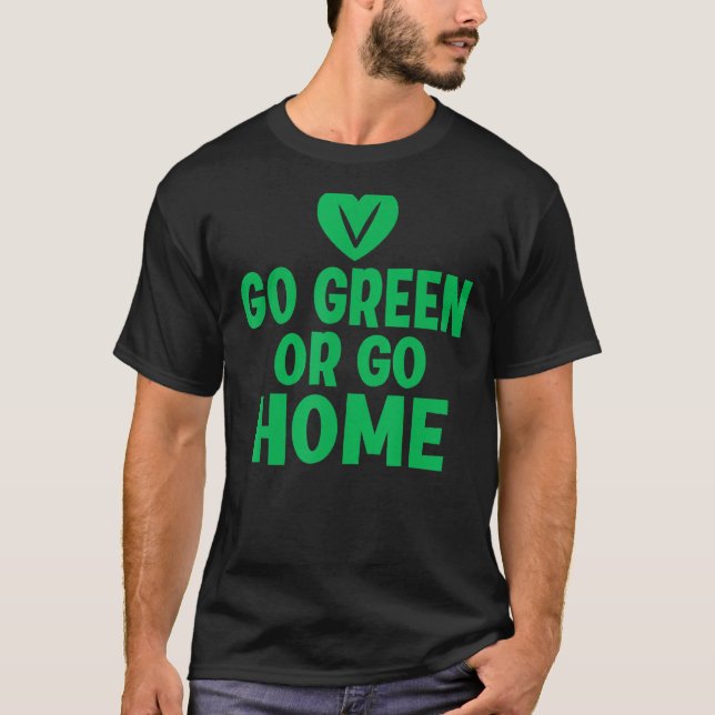 Grün oder gehen Sie Zuhause Veggie Lover Vegan T-Shirt (Vorderseite)