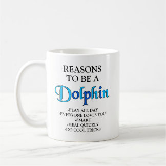 Gründe, eine Delphin-Tasse zu sein Kaffeetasse