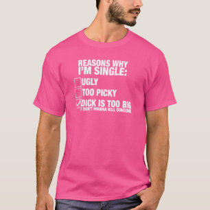 Gründe, warum ich Single bin T-Shirt