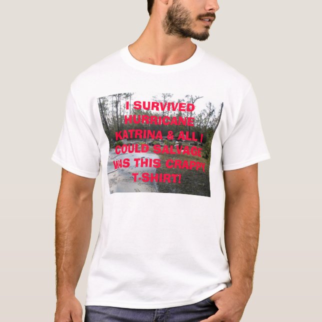 Grundlage, ÜBERLEBTE ICH HURRIKAN KATRINA u. ALLE… T-Shirt (Vorderseite)