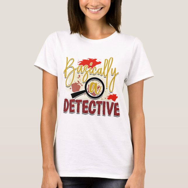 Grundsätzlich ein Detektiv T-Shirt (Vorderseite)