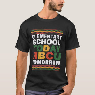 Grundschule heute HBCU morgen Zukunft HBCU T-Shirt