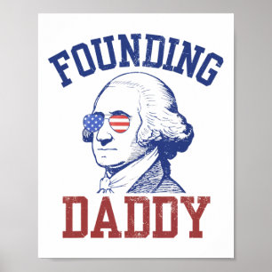 Gründung von Daddy George Washington Funny 4. Juli Poster