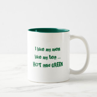 Grüne Flamme, mag ich meine Männer wie mein Tee… Zweifarbige Tasse