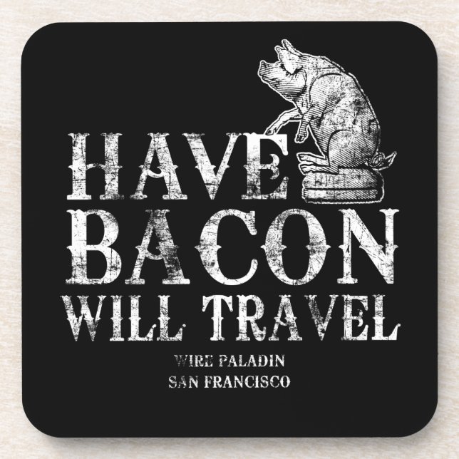 Grunge Have Bacon Will Travel Getränkeuntersetzer (Vorderseite)