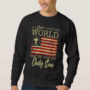 Grunge Us Flag John 316 Bible Verse Gott So gelieb Sweatshirt