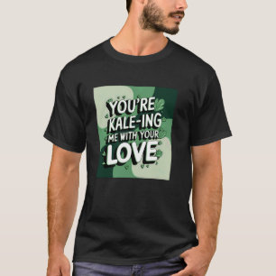Grünkohl-Gemüse-Liebhaber, Sie bringen mich um, Es T-Shirt
