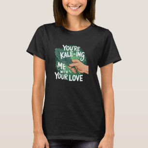 Grünkohl-Gemüse-Liebhaber, Sie machen mich verrück T-Shirt