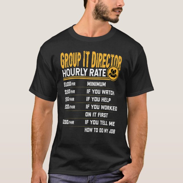Gruppe IT Director Stundensatz T-Shirt (Vorderseite)