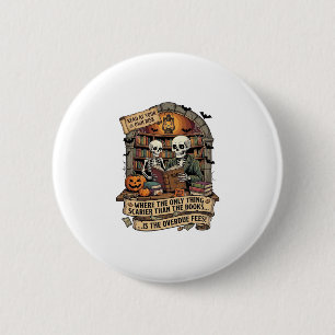 Gruseliger als Bücher Überfällige Gebühren Skelett Button