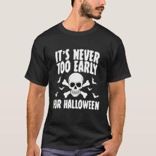 Gruseliges Halloween Es ist nie zu früh für Hallow T-Shirt