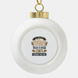 Gruselkinopizza Bier Lustig Halloween_1 Keramik Kugel-Ornament