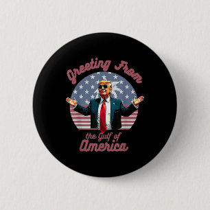 Gruß aus dem Golf von Amerika Trump Patrio Button