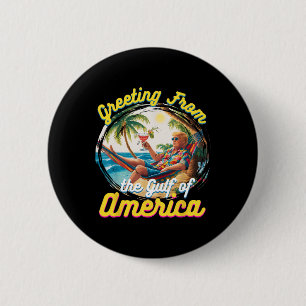 Gruß aus dem Golf von Amerika Trump Patrio Button