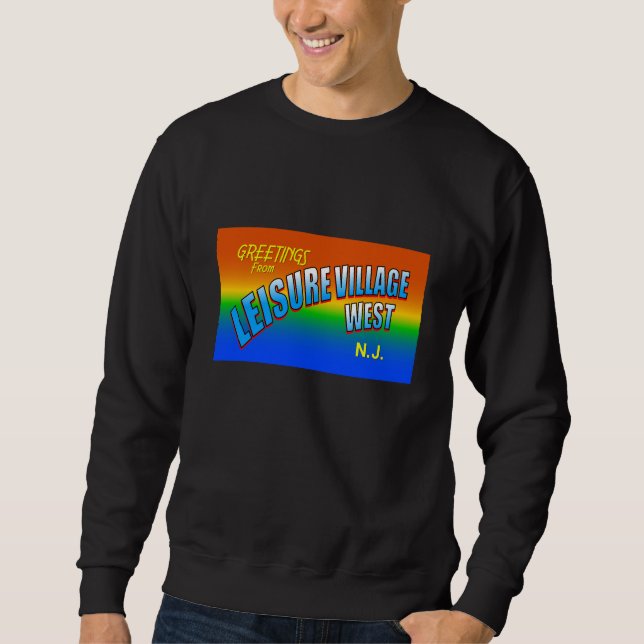 Gruß aus Leisure Village West Sweatshirt (Vorderseite)