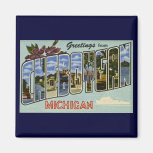 Grüße aus Cheboygan Michigan! Magnet