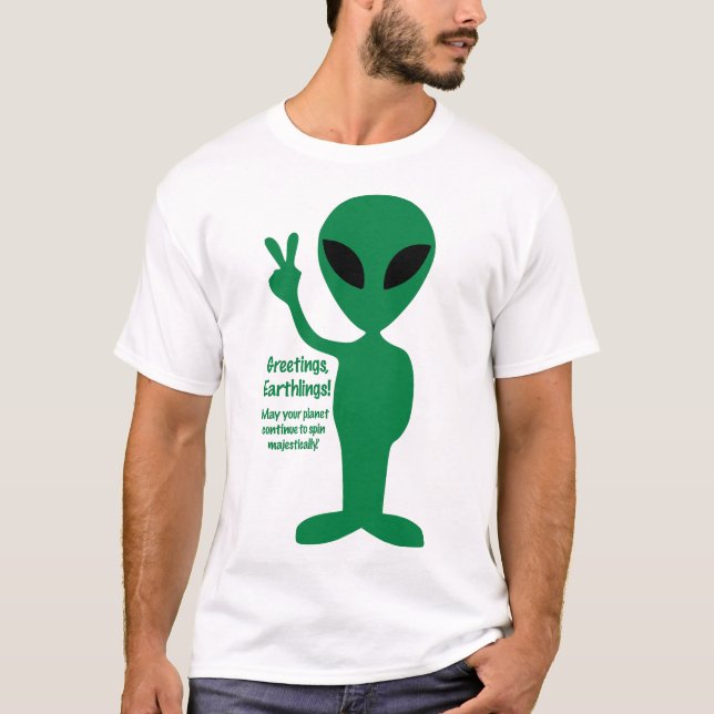 Grüße, Erdlinge! T-Shirt (Vorderseite)