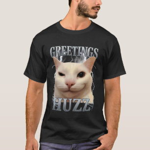 Grüße Huzz Katze Lustige Katzen Meme Männer Frauen T-Shirt