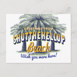 Grüße vom ShutTheHellUp Beach - Halt Postkarte