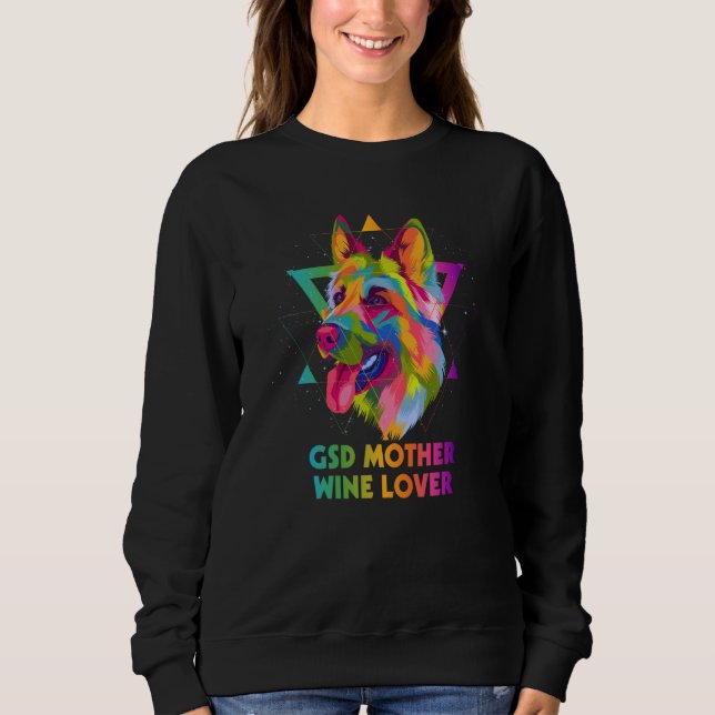 GSD Mother Wine German Shepherd Animal Shepard  1 Sweatshirt (Vorderseite)
