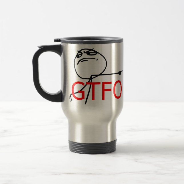 GTFO gehen Typ-Raserei-Gesichts-Comic Meme hinaus Reisebecher (Links)