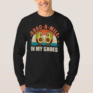 Guac A Mile In My Shoes U2013 Avocado  Guacamole P T-Shirt