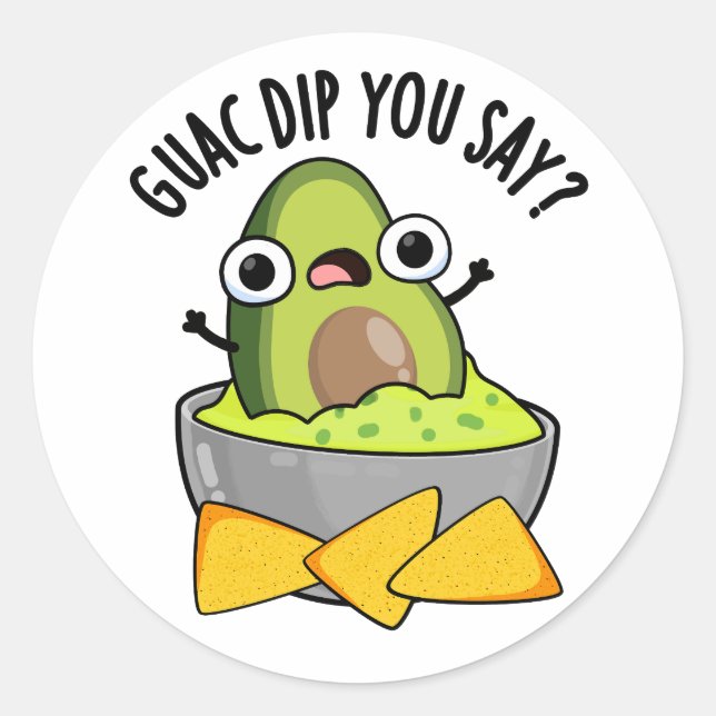 Guac Dip Sie sagen, Funny Guacamole Dip Pub Runder Aufkleber (Vorderseite)