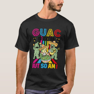 Guac ist extra, aber bin ich auch mexikanisch-span T-Shirt