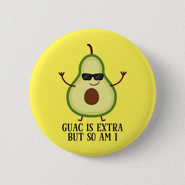 Guac ist extra, aber so bin ich lustig Niedlichen  Button (Vorderseite)