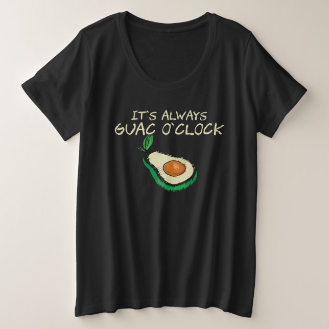 Guacamole  It s Always Guac O Clock  Quote (Design devant)