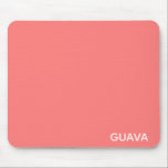 Guava rosa Farbname Mousepad<br><div class="desc">Das warme Rosa der Guavafrucht.</div>