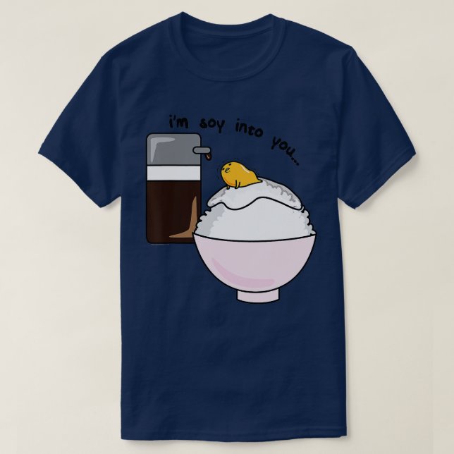 Gudetama Im Soy in You Soy Sauce Egg Rice Bowl T-Shirt (Design vorne)